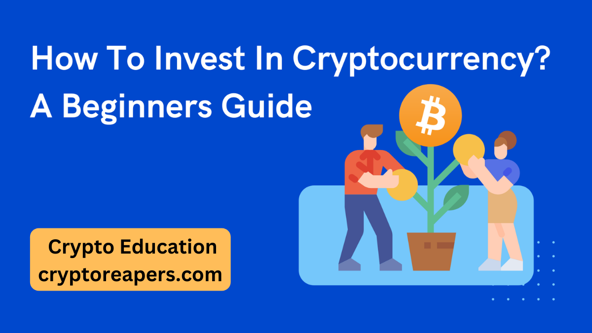 How to Invest in Cryptocurrency for Beginners?